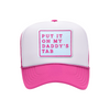 Put It On My Daddy's Tab trucker hat in white and hot pink, front view
