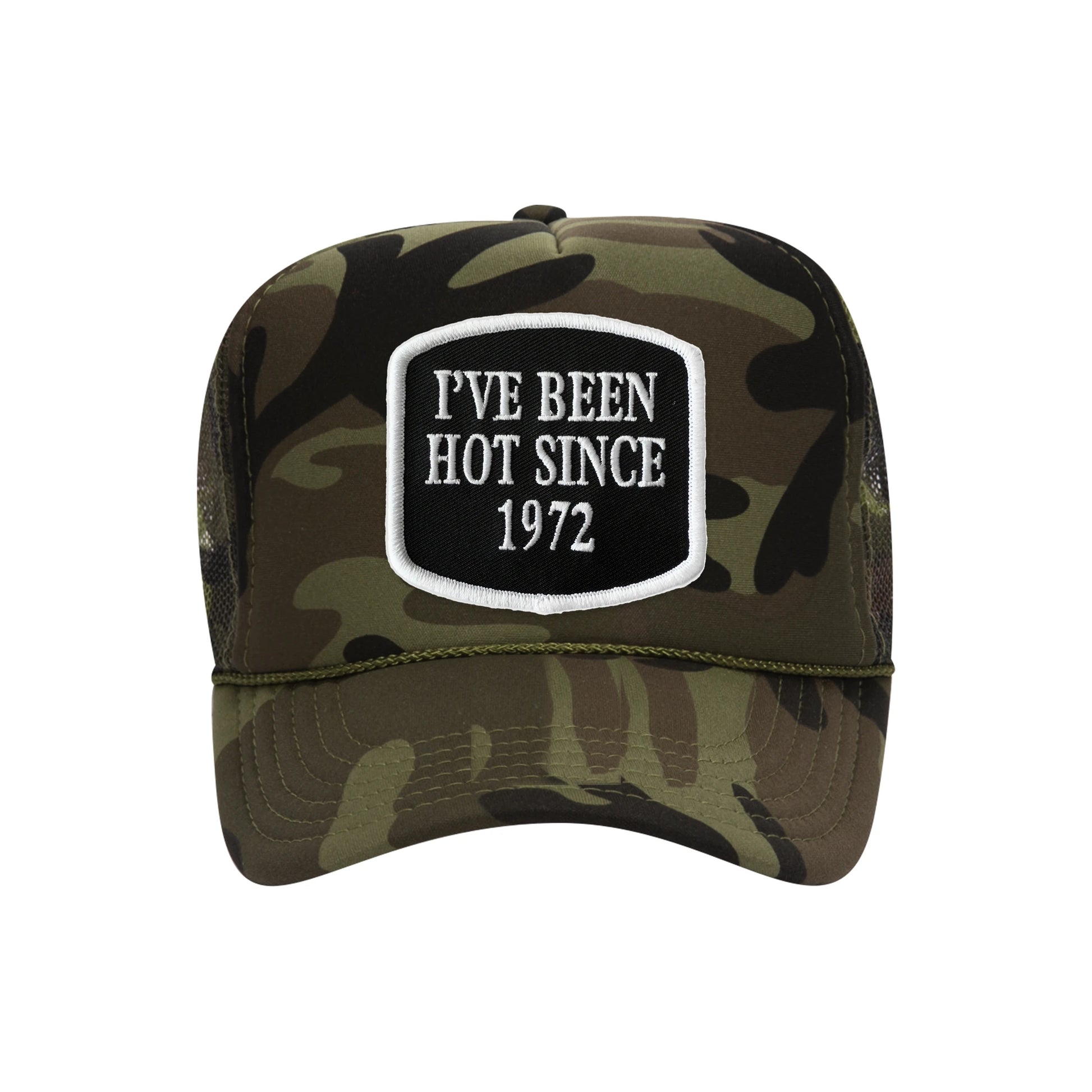 I've Been Hot Since embroidered patch on a camouflage high-profile foam trucker hat