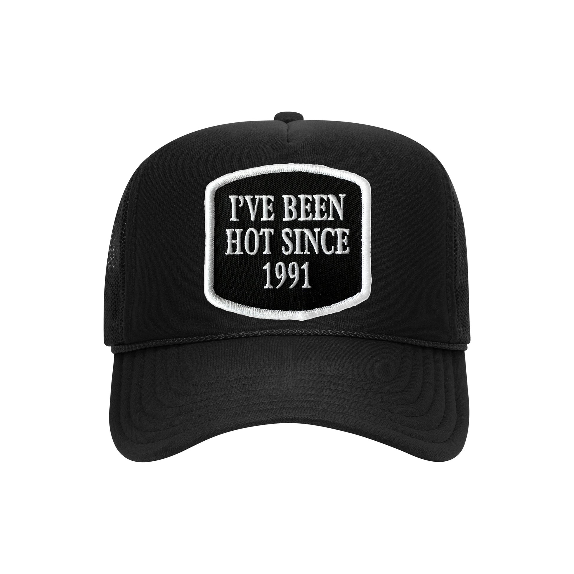 I've Been Hot Since embroidered patch on a black high-profile foam trucker hat