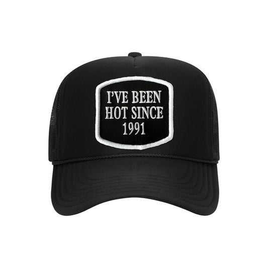 I've Been Hot Since embroidered patch on a black high-profile foam trucker hat