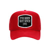 I've Been Hot Since embroidered patch on a red high-profile foam trucker hat