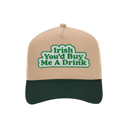 Irish You'd Buy Me A Drink Trucker Hat