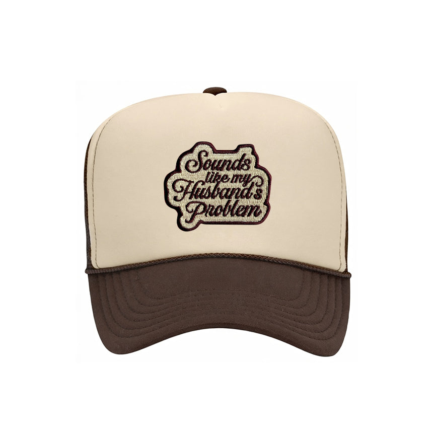 Sounds Like My Husband's Problem trucker hat in tan and brown, front view