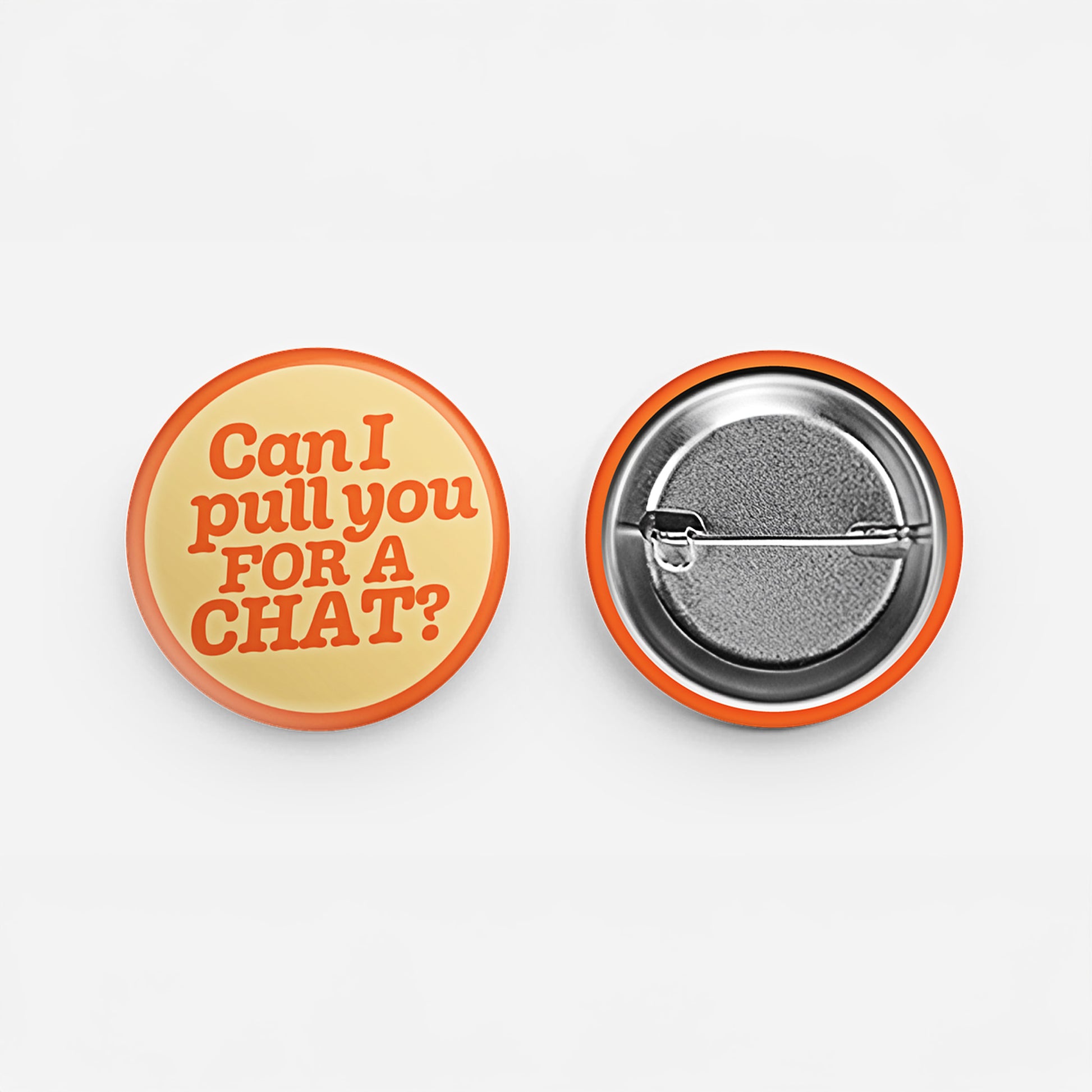 Can I Pull You For A Chat pin-back button in cream and orange